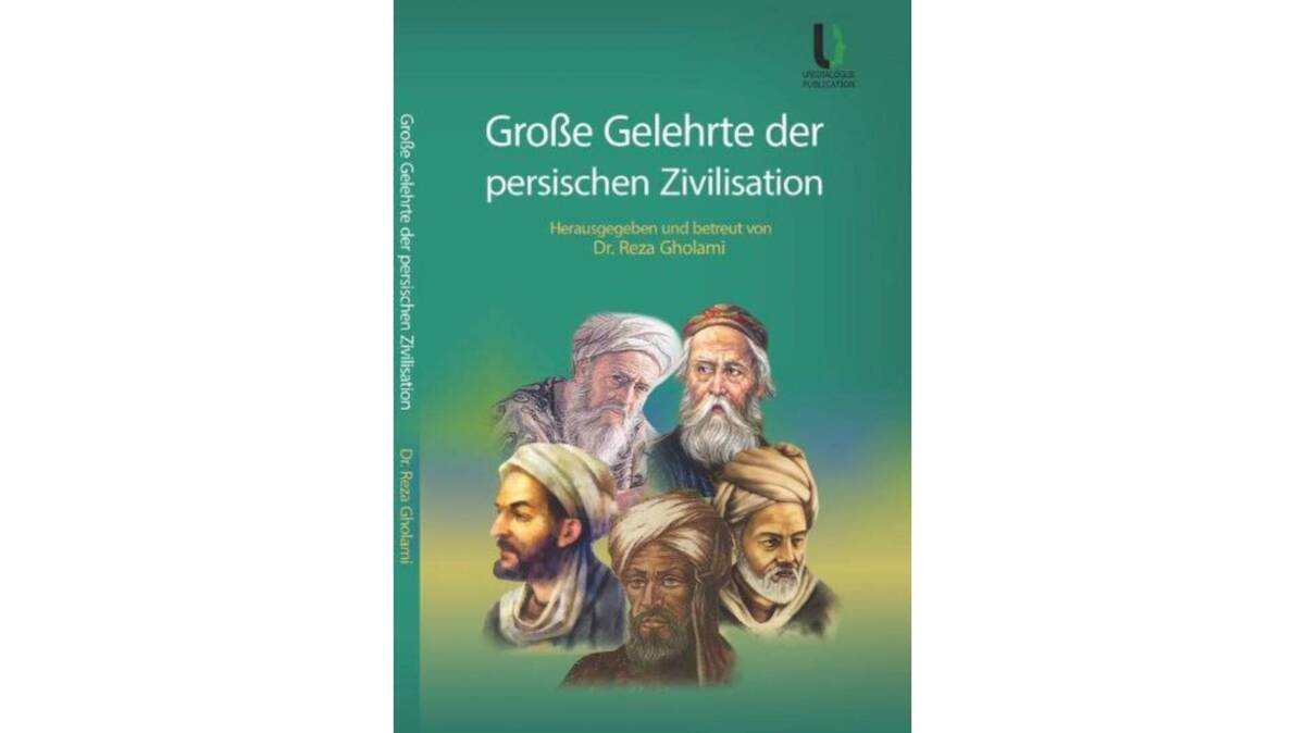 انتشار کتاب «دانشمندان بزرگ تمدن ایرانی» به زبان آلمانی در اتریش